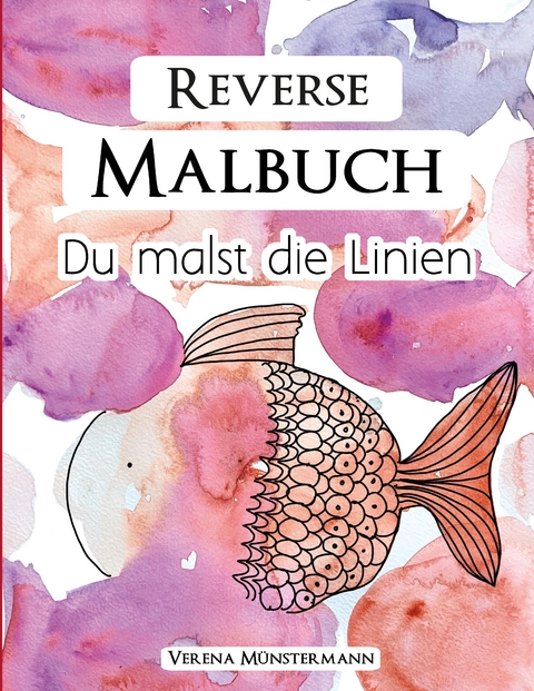 Reverse Malbuch - Du malst die Linien - Verena Münstermann