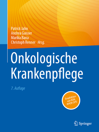 Onkologische Krankenpflege - Patrick Jahn; Andrea Gaisser; Marika Bana; Christoph Renner