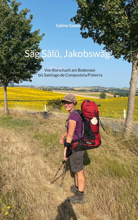S&auml;g S&auml;l&uuml;, Jakobsw&auml;g! - Sabine Gasser