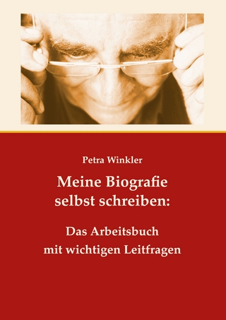 Meine Biografie selbst schreiben: Das Arbeitsbuch mit wichtigen Leitfragen