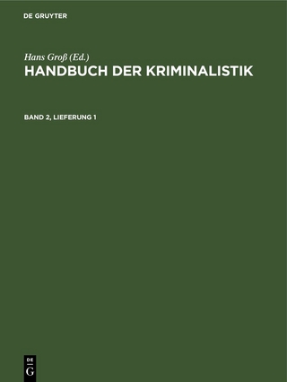 Handbuch der Kriminalistik. Band 2, Lieferung 1