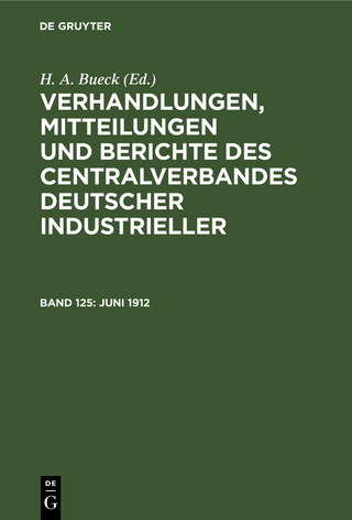 Verhandlungen, Mitteilungen und Berichte des Centralverbandes Deutscher Industrieller / Juni 1912