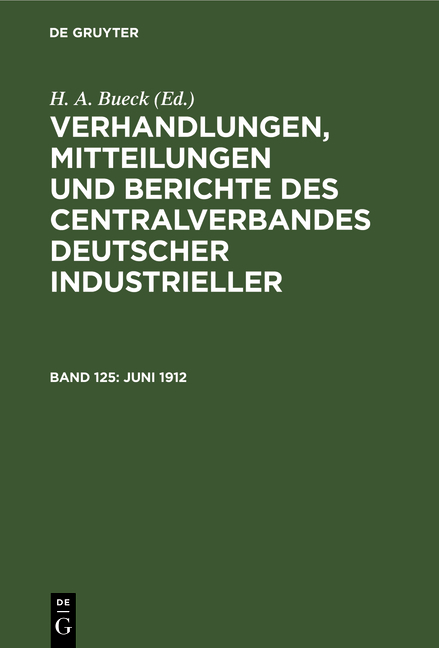 Verhandlungen, Mitteilungen und Berichte des Centralverbandes Deutscher Industrieller / Juni 1912 - 