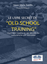 Le Livre Secret De L''Entra&icirc;nement Old School -  Oreste Maria Petrillo