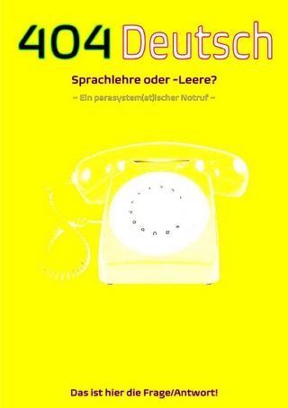404 Deutsch|Sprachlehre oder -Leere? Das ist hier die Frage/Antwort!