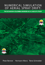 Numerical Simulation of Aerial Spray Drift: the Ecuador-Colombian border as a case of study - Peter Benner, Hermann Mena, Ren&eacute; Schneider