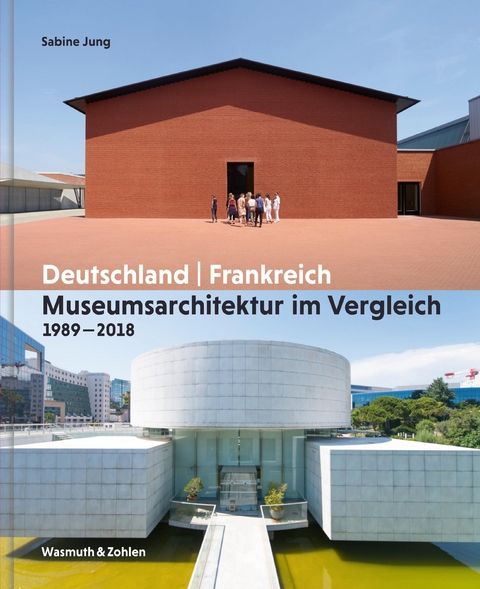 Museumsarchitektur im Vergleich 1989 &ndash; 2018 - Sabine Jung