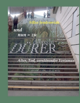 und nun - zu Albrecht D&Uuml;RER - Silke Jendrowiak