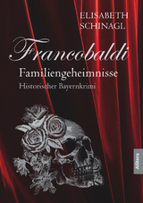 Francobaldi &ndash; Familiengeheimnisse - Elisabeth Schinagl