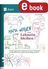 Mama werden und Lehrerin bleiben - Patricia Mayer