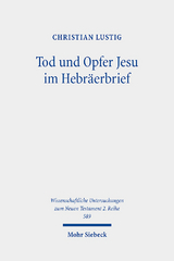 Tod und Opfer Jesu im Hebr&auml;erbrief - Christian Lustig