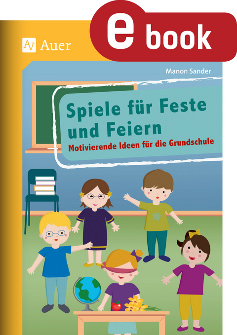 Spiele f&uuml;r Feste und Feiern - Manon Sander