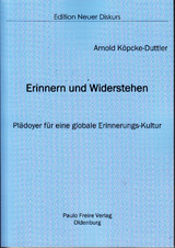 Erinnern und Widerstehen - Arnold K&ouml;pcke-Duttler