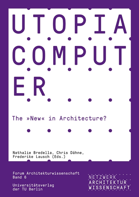 Utopia Computer. The &ldquo;New&rdquo; in Architecture? - 