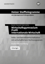 Holzer Stofftelegramme Baden-Württemberg – Wirtschaftsgymnasium - Volker Holzer, Birgit Franzreb, Markus Bauder, Thomas Paaß, Christian Seifritz