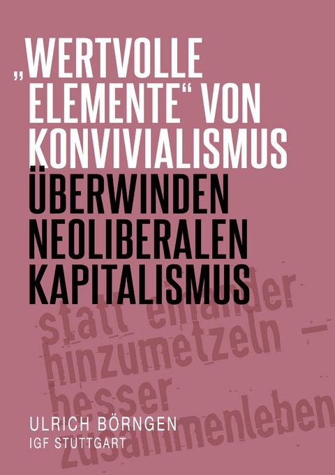 "wertvolle Elemente" von Konvivialismus &uuml;berwinden neoliberalen Kapitalismus - Ulrich B&ouml;rngen