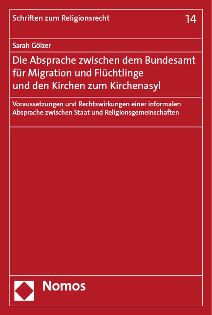 Die Absprache zwischen dem Bundesamt f&uuml;r Migration und Fl&uuml;chtlinge und den Kirchen zum Kirchenasyl - Sarah G&ouml;lzer