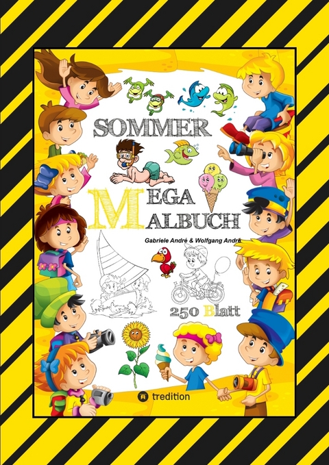 MEGA MALBUCH - SOMMER - URLAUB - MOTORBOOT - JETSKI - SPORT - SCHWIMMEN - WANDERN - MEER - FAMILIE - KINDER - SPASS - Gabriele Andr&eacute;, Wolfgang Andr&eacute;
