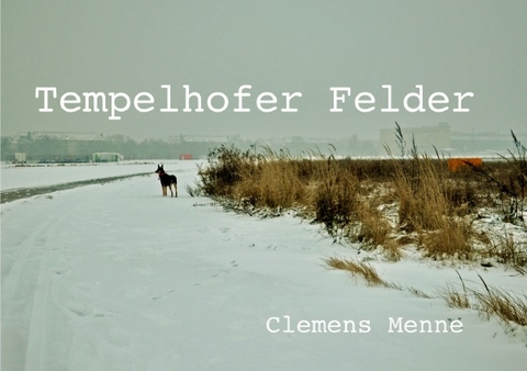 Tempelhofer Felder - Clemens Menne