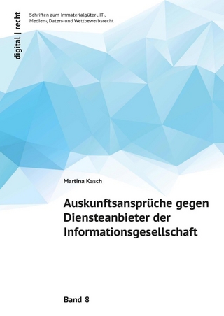 digital | recht Schriften zum Immaterialgüter-, IT-, Medien-, Daten- und Wettbewerbsrecht / Auskunftsansprüche gegen Diensteanbieter der Informationsgesellschaft