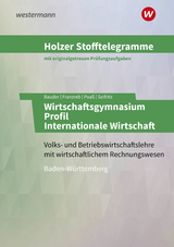 Holzer Stofftelegramme Baden-W&uuml;rttemberg &ndash; Wirtschaftsgymnasium - Volker Holzer, Birgit Franzreb, Markus Bauder, Thomas Paa&szlig;, Christian Seifritz
