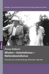 Mission &ndash; Kolonialismus &ndash; Nationalsozialismus - Florian Balbiani