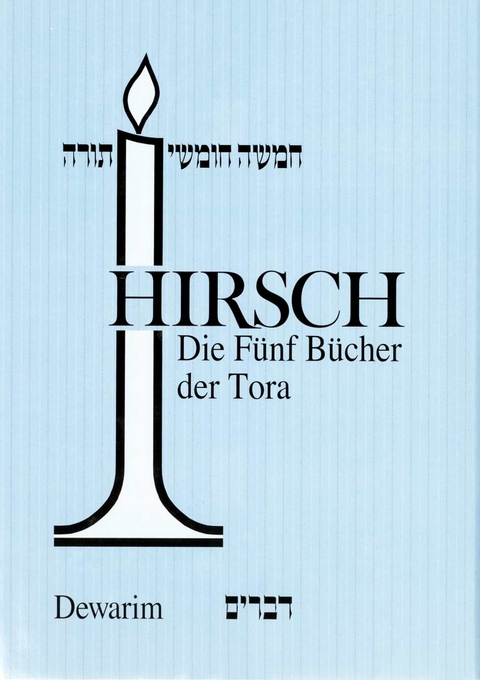 Die f&uuml;nf B&uuml;cher der Tora - Rabbiner Mendel Hirsch, Rabbiner Samson Raphael Hirsch