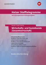 Holzer Stofftelegramme Baden-W&uuml;rttemberg &ndash; Wirtschafts- und Sozialkunde (Gesamtwirtschaft) - Volker Holzer, Markus Bauder, Thomas Paa&szlig;, Kathrin Bauder, Christian Seifritz