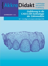 Einf&uuml;hrung in die CAD/CAM-Technologie der Zahnmedizin - Andreas PD Dr. Ke&szlig;ler M.Sc., Maximilian Dosch