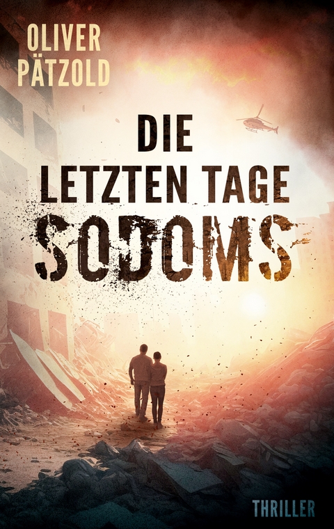 Die letzten Tage Sodoms - Oliver P&auml;tzold