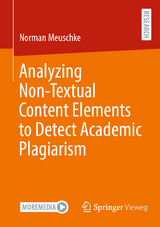 Analyzing Non-Textual Content Elements to Detect Academic Plagiarism - Norman Meuschke
