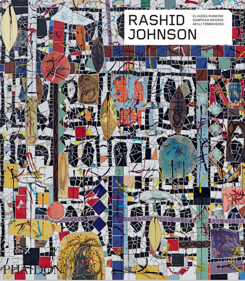Rashid Johnson - Claudia Rankine, Sampada Aranke, Akili Tommasino