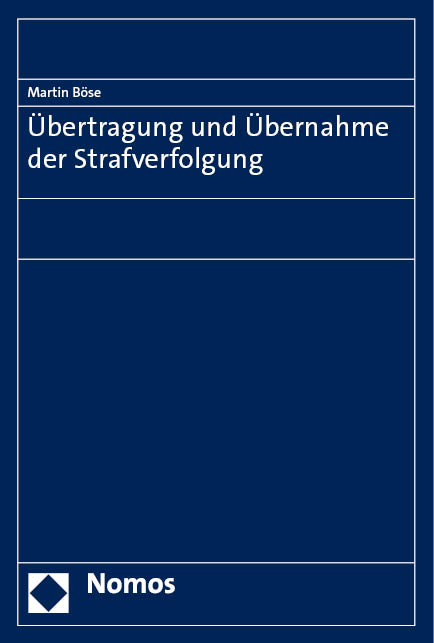 &Uuml;bertragung und &Uuml;bernahme der Strafverfolgung - Martin B&ouml;se