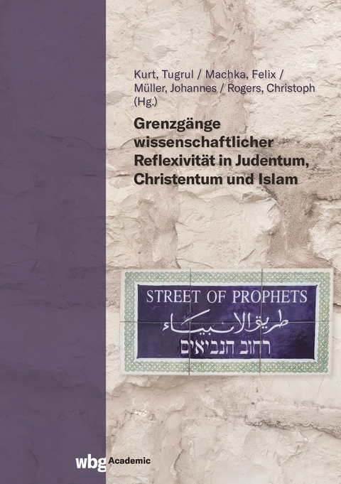 Grenzg&auml;nge wissenschaftlicher Reflexivit&auml;t in Judentum, Christentum und Islam - 