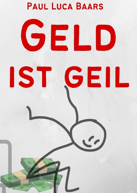 Geld ist Geil - Paul Luca Baars