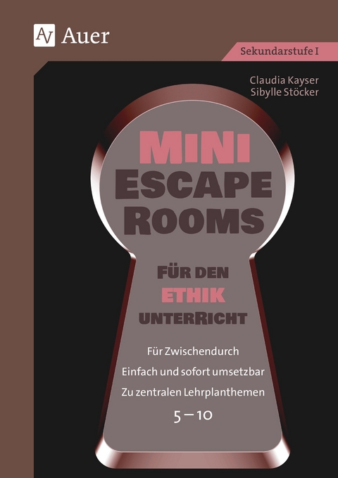 Mini-Escape Rooms für den Ethikunterricht - Claudia Kayser, Sibylle Stöcker