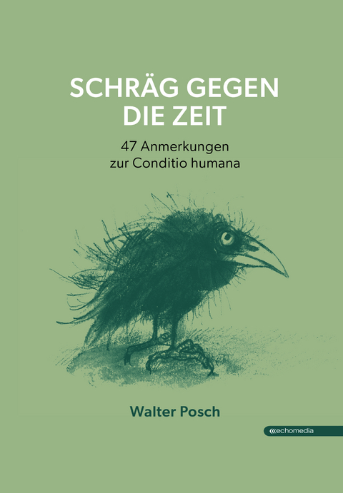 Schr&auml;g gegen die Zeit - Walter Posch
