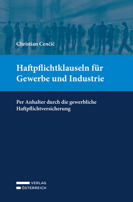Haftpflichtklauseln f&uuml;r Gewerbe und Industrie - Christian Cencic