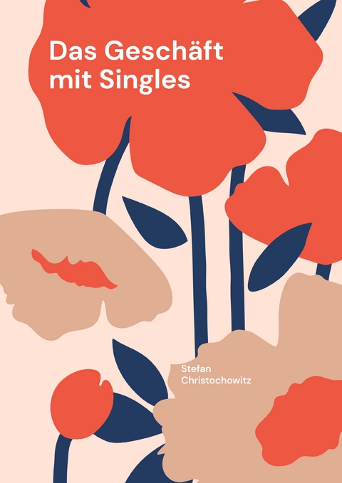 Das Geschäft mit Singles - Stefan Christochowitz