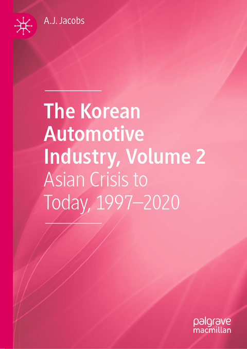 The Korean Automotive Industry, Volume 2 - A.J. Jacobs