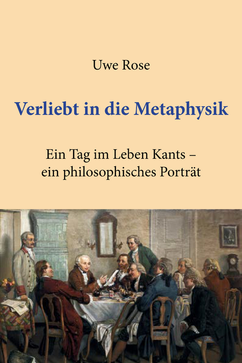 Verliebt in die Metaphysik - Uwe Rose
