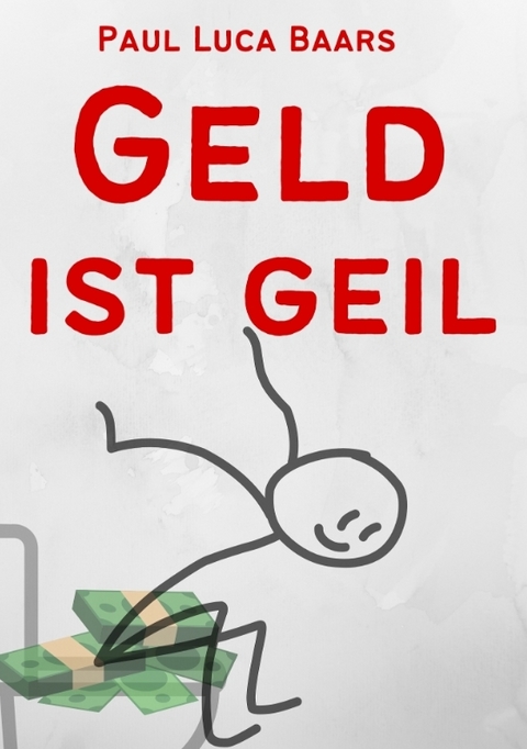 Geld ist Geil - Paul Luca Baars