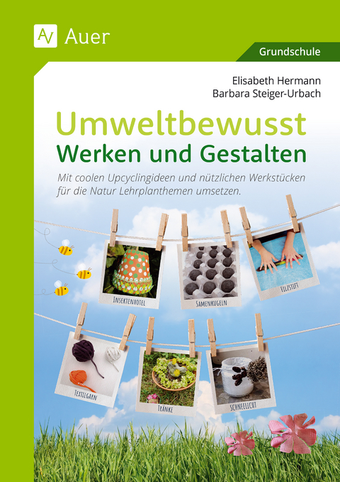 Umweltbewusst Werken und Gestalten - Elisabeth Hermann, Barbara Steiger-Urbach