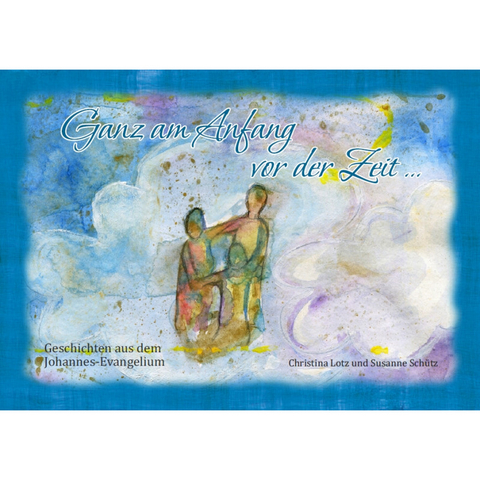 Ganz am Anfang vor der Zeit ... - Christina Lotz