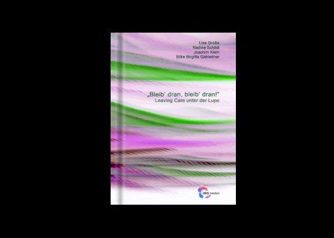 &bdquo;Bleib&lsquo; dran, bleib&lsquo; dran!&ldquo; - Lisa Gro&szlig;e, Nadine Schildt, Joachim Klein, Silke-Birgitta Gahleitner