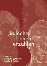 J&uuml;dische Leben erz&auml;hlen - Beatrix Borchard, Stephan Braese, Verena Dohrn, Efrat Gal-Ed, Alfred Gall, Grażyna Jurewicz, Philipp Lenhard, Stefanie Mahrer, Christina Pareigis, Jacques Picard, Katharina Prager, Marie Schr&ouml;der, Claudia Willms