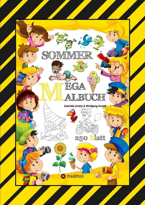 MEGA MALBUCH - SOMMER - URLAUB - MOTORBOOT - JETSKI - SPORT - SCHWIMMEN - WANDERN - MEER - FAMILIE - KINDER - SPASS - Gabriele Andr&eacute;, Wolfgang Andr&eacute;