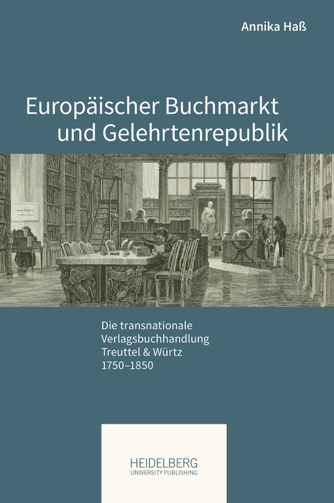 Europ&auml;ischer Buchmarkt und Gelehrtenrepublik - Annika Ha&szlig;