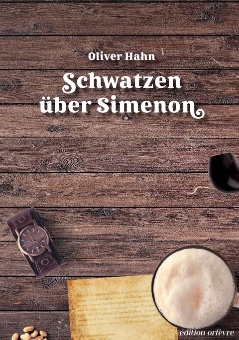 Schwatzen &uuml;ber Simenon - Oliver Hahn