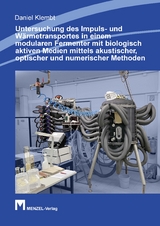 Untersuchung des Impuls- und W&auml;rmetransportes in einem modularen Fermenter mit biologisch aktiven Medien mittels akustischer, optischer und numerischer Methoden - Daniel Klembt